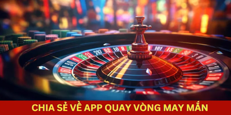 vòng quay may mắn app