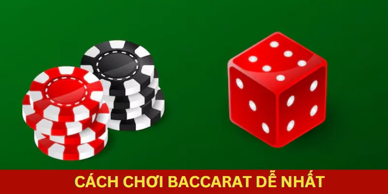 Tìm hiểu cách chơi Baccarat