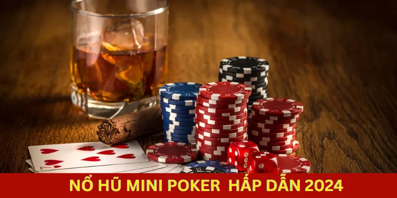 nỗ hũ mini poker nhà cái